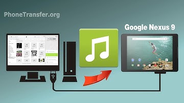 How to Copy Music from Computer to Google Nexus 9, Import Audio Files to Nexus 9