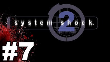 System Shock 2 Gameplay / Let