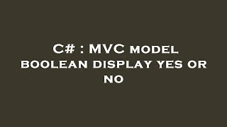 Celebrity C# : MVC model boolean display yes or no Profile