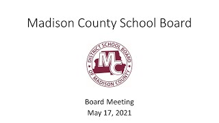 Madison County School Board Meeting May 17, 2021
