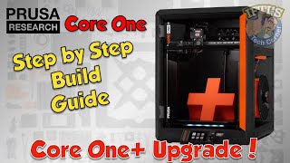 #10 Original Prusa Core One+ Upgrade : Full Step-by-step Build Guide