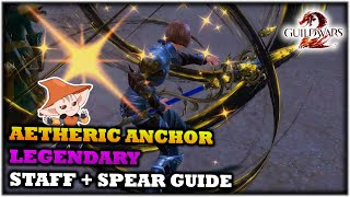 Aetheric Anchor Legendary Staff & Spear Guide in Guild Wars 2