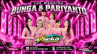 🔴LIVE Cs. ARSEKA MUSIC || WEDDING BUNGA & PARIYANTO || BG KEJAWENTECH AUDIO || GMJ MEDIA