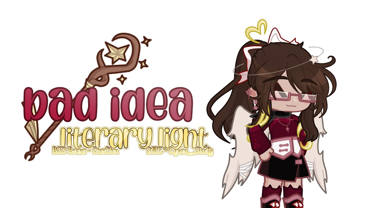 Bad Idea || READ DESCRIPTION || Literary Light || ƊιασCɬαɳ