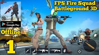 FPS Fire Squad Battleground 3D Gameplay Walkthrough Part 1 (Android) screenshot 3