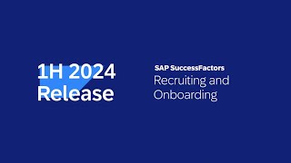 SAP SuccessFactors 1H 2024 Release Highlights  Recruiting and Onboarding