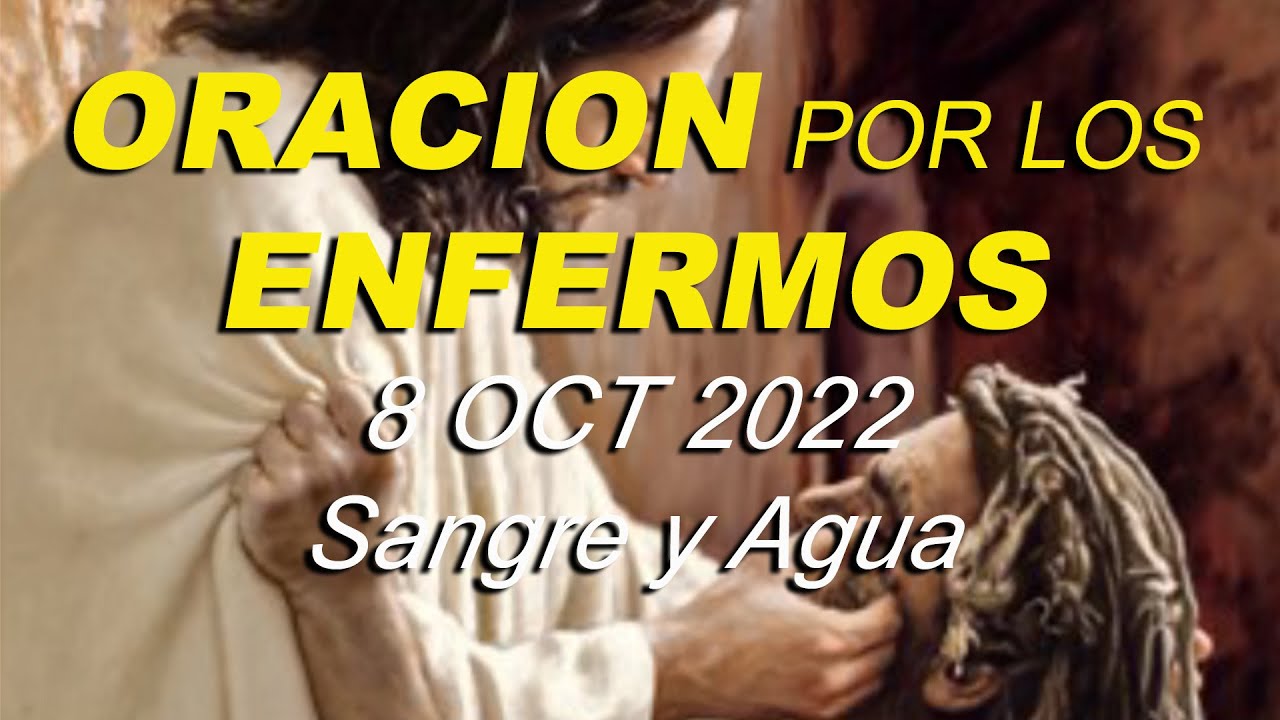 ORACION por LOS ENFERMOS - 8 OCT 2022- Sangre y Agua - Musica Catolica ...