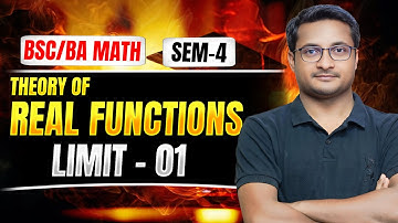 Limit of Functions 01 |Theory of Real Functions | BSc BA Math Semester 04 | By Thakur Sir