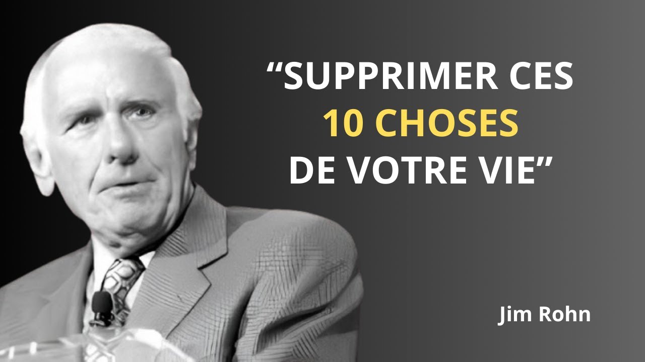 Supprimez 10 choses de votre vie | Jim Rohn Wisdom