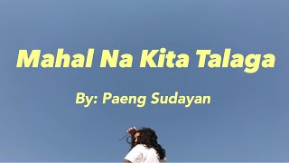 Mahal Na Kita Talaga-Lyrics by Paeng Sudayan theme song of Diane and Lorenzo #LoDi Los Bastardos