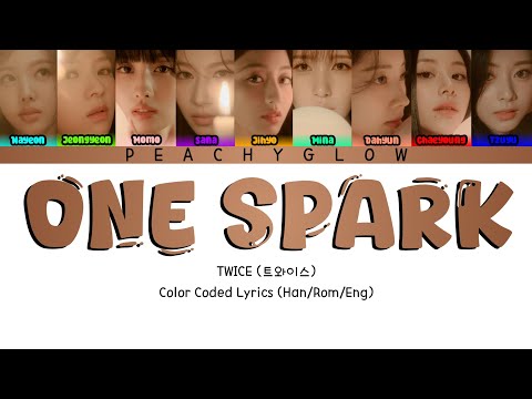 Twice (트와이스) - One Spark Color Coded Lyrics (Han/Rom/Eng)