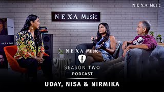 What Inspires a True Performer? | Nisa S & Uday Benegal ft. Nirmika | NEXA Music S2E3 Podcast