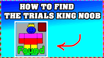 How To Find THE TRIALS KING NOOB in FIND THE NOOBS ROBLOX [Update] [walkthrough]