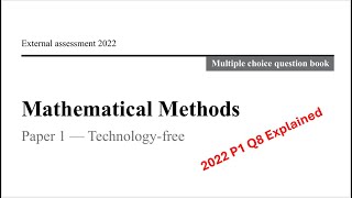 QCAA: 2022 Math Methods External exam paper 1 multiple choice question 8 explained