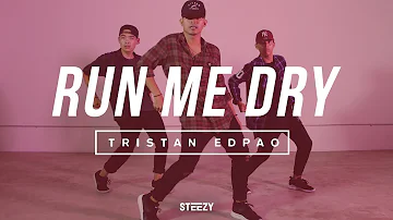 Run Me Dry - Bryson Tiller Dance | Tristan Edpao Choreography | STEEZY.CO (Intermediate Class)