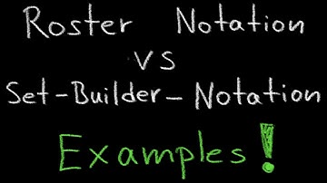 Roster Notation vs Set - Builder Notation, Examples !