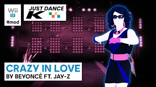 JUST DANCE (MODification) on Wii U: Crazy In Love by Beyoncé ft. JAY-Z