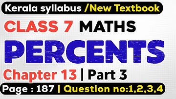 class 7 maths chapter 13 percents page 187 question 1 2 3 4 kerala syllabus scert part 3