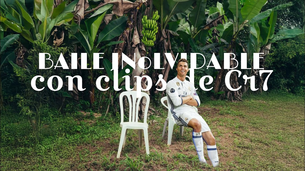 BAILE INoLVIDABLE | Clips de Cr7 | lyric | 2k