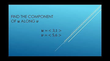 How to find the component of U along V given vectors U and V