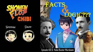 #132.5 This guy can out-talk spirits with facts and logic! Yokai Buster Murakami First Impressions
MAL Description:
Terrifying youkai from hundreds of years ago have been released into the present day. Kuin the exorcist stands tall to protect the peace of this world! But in this war of Youkai vs. Exorcist, regular high schooler Murakami has entered the battle!
Show Notes:
• You can reach us at Twitter @shonenflopcast or email us shonenflop@gmail.com
• Help keep the show running by joining the Shonen Flop Patreon at patreon.com/shonenflop. Get perks like early access to episodes; picking series for us to cover; and exclusive episodes on manga like Undead Unluck, Magu-chan: God of Destruction, and Cypher Academy.
• Become a member of our community by joining our Discord. You can hang out with us, submit your questions or six word summaries! Find it at https://discord.com/invite/4hC3SqRw8r
• Get Shonen Flop merch, including this episode’s cover art, on a shirt, mug, print, or whatever else might catch your eye https://www.teepublic.com/stores/shonen-flop?ref_id=22733
• Want to be a guest? You can ask to be on a future episode at bit.ly/shonen_flop_guest
Credits:
• Manga by Ihara, Daiki
• Shonen Flop is hosted by David Weinberger and Jordan Forbes
• Additional editing assistance by Dylan Krider you can find his podcast, Anime Out of Context at animeoutofcontext.com
• Assistance with pronunciation, translation, and other miscellaneous research done by Tucker Whatley and MaxyBee #132.5 This guy can out-talk spirits with facts and logic! Yokai Buster Murakami First Impressions