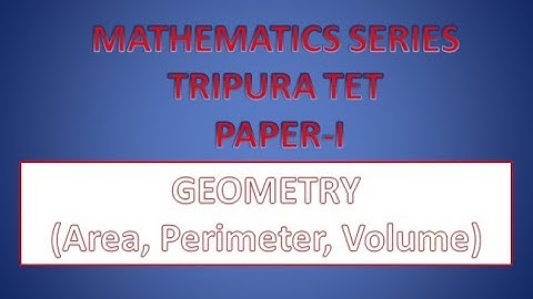 Tripura TET-2019 || TET EXAM TUTORIALS MATH || GEOMETRY Area perimetre