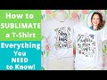 How to Sublimate a T-Shirt | Everything You Need to Know about Perfect Sublimation Transfers