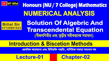 Bisection Methods, Solution Of Algebraic And Transcendental Equations, Lec-1, Ch-2, Numerical