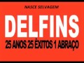 Delfins - Nasce Selvagem