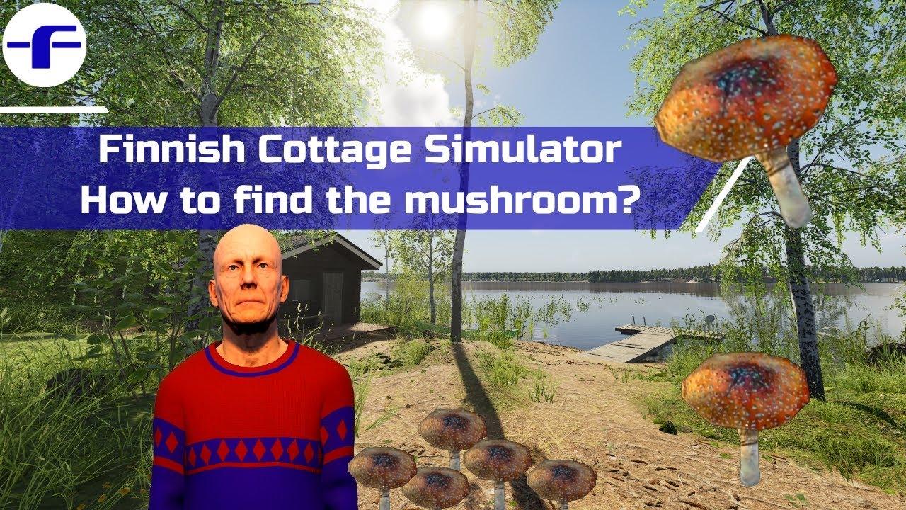 HOW TO FIND MUSHROOM - Finnish Cottage Simulator, #frank #fcs #finnishcottagesimulator