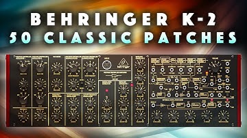 Behringer K-2: Classical Vintage Patches. No Talk Sound Demo