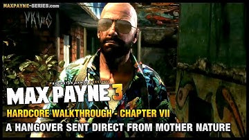Max Payne 3 - Hardcore Walkthrough - Chapter 7 - A Hangover Sent Direct From Mother Nature