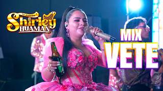SHIRLEY HUAMAN - MIX VETE  - Concierto 2026
