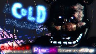 A Cold Welcome [FNAF Song - Subject Illuminant, NonsensicalThings & Rjac25]