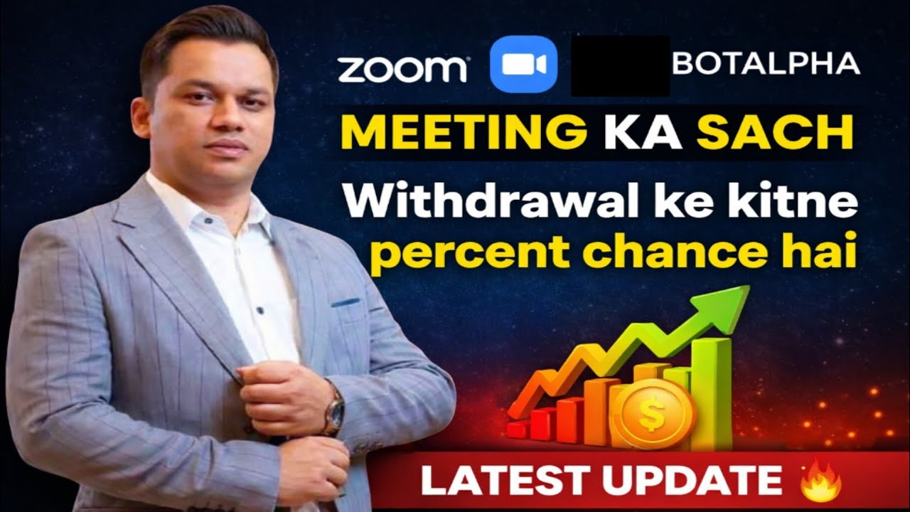 Botalpha Withdrawal Truth 😱 | Zoom Meeting Ka Sach | Withdrawal k Kitne % Chance Hai | Latest Update