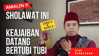 KEAJAIBAN DATANG BERTUBI-TUBI BERKAT SHOLAWAT, 1000X dan 4444X || Dan Cara Mengamalkannya