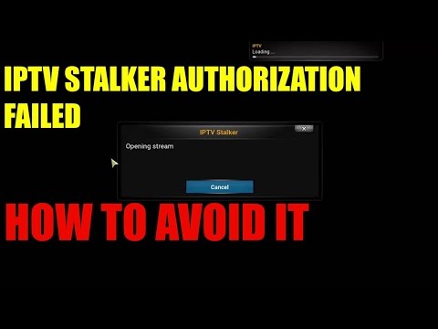 Kodi IPTV Stalker Authorization Failed. How to AVOID IT.