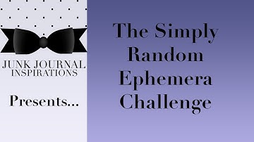 #simplyrandomchallenge Simply Random Ephemera Challenge ~ Intro and Week 1 Prompts