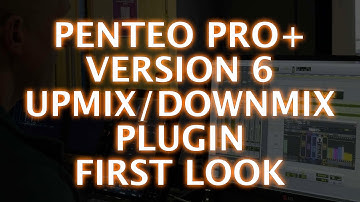 Penteo Pro+ Version 6 Upmix/Downmix Plugin - First Look