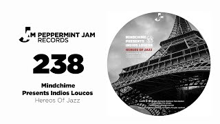 Mindchime Presents Indios Louco - Hereos Of Jazz (CAFE CHIC DUB)