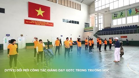 [VTV3] Đổi mới công tác giảng dạy GDTC trong trường học