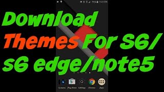 How To Get THEMES On s6/s6 edge/note5 screenshot 5