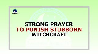 Strong Prayers To Punish Stubborn Witchcraft I Evangelist Joshua Ministries