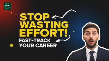 Stop Wasting Effort! The Smart Way to Fast Track Your Career