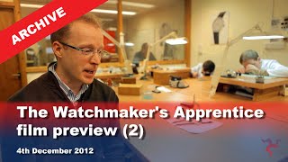 IoM TV archive: The Watchmaker's Apprentice film preview (2): 4.12.2012