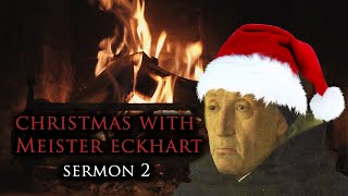 Christmas with Meister Eckhart: Sermon 2