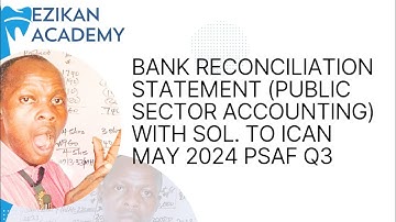 Bank Reconciliation Statement (Public Sector Accounting and Finance) - ICAN May 2024