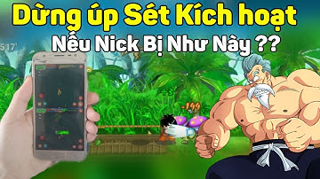 Dừng Lại Các Nick Úp Sét Kích Hoạt Có Những Biểu Hiện Này Sẽ K Ra Bất Kì Món Nào - Ngọc Rồng Online