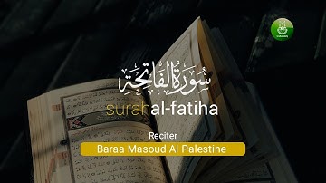 Bacaan Merdu surah Al-Fatihah سورة الفاتحة - Baraa Masoud