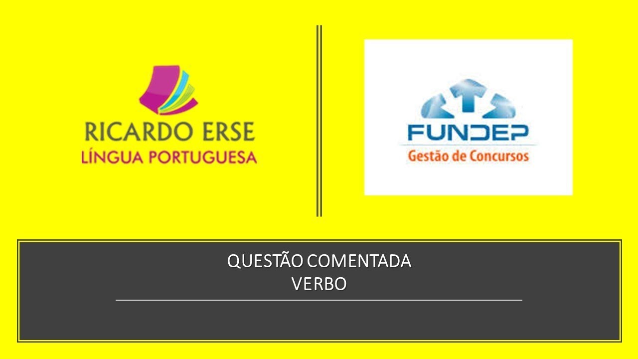QUESTÃO COMENTADA FUNDEP VERBO